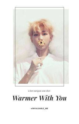 Warmer With You↪{Kim Namjoon} One-Shot