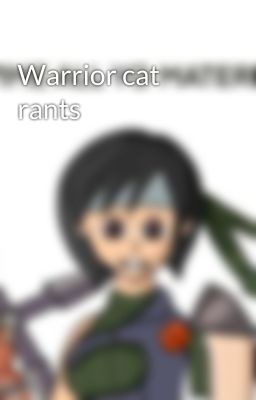 Warrior cat rants