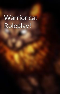 Warrior cat Roleplay!