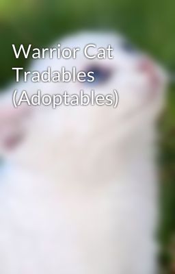 Warrior Cat Tradables (Adoptables)