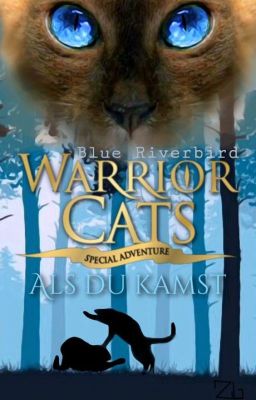 Warrior Cats - Als du kamst