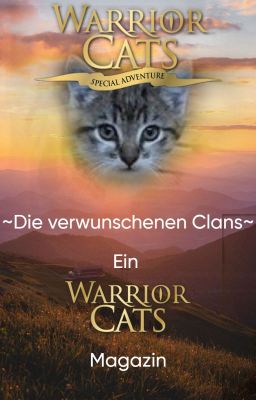 Warrior Cats ~Die verwunschenen Clans~ Ein Warrior Cats Magazin