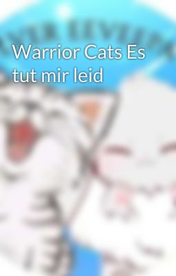 Warrior Cats Es tut mir leid