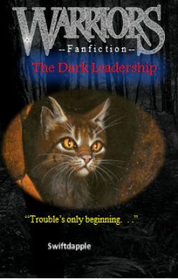 Warrior Cats Fanfiction: The Changed Clan #1: The Dark Leadership