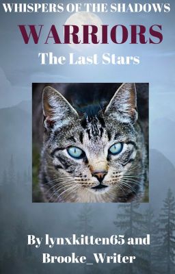 Warrior Cats Fanfiction: Whispers of the Shadows Book 4 The Last Stars