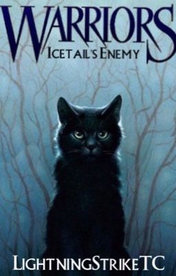 Warrior Cats: Icetail's Enemy (COMPLETED ✔️)