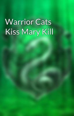 Warrior Cats Kiss Mary Kill