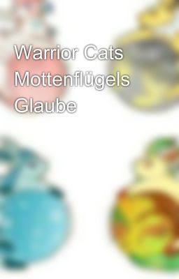 Warrior Cats Mottenflügels Glaube