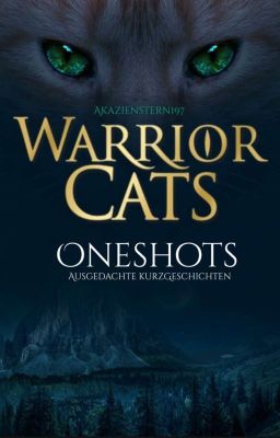 Warrior cats Oneshots (ausgedachte Warrior cats Geschichten) 