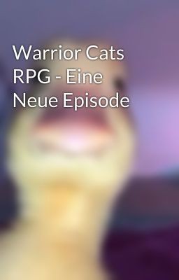 Warrior Cats RPG - Eine Neue Episode 