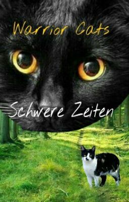 Warrior Cats ~ Schwere Zeiten 