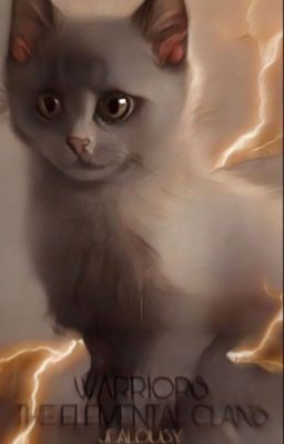 WARRIOR CATS: The Elemental Chaos - JEALOUSLY {FANFICTION}