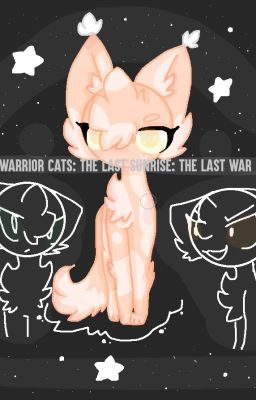 ~Warrior Cats: #The Last Sunrise: Book 4. The Last War.