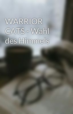 WARRIOR CATS - Wahl des Himmels