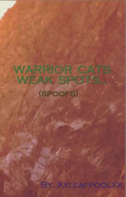 warrior cats weak spots (spoofs)