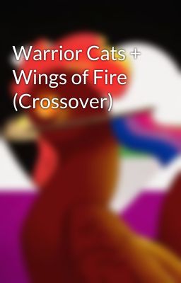 Warrior Cats + Wings of Fire (Crossover)