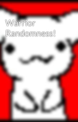 Warrior Randomness!