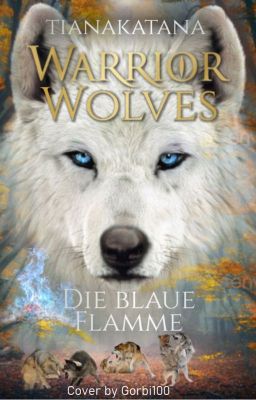 Warrior Wolves-Die blaue Flamme