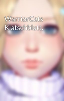 WarriorCats Klatschblatt. 