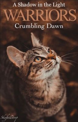 Warriors: A Shadow in the Light - Crumbling Dawn [Book Two]