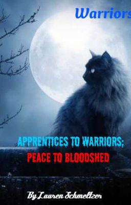 Warriors: Apprentices to Warriors, Peace to Bloodshed (Book Two)