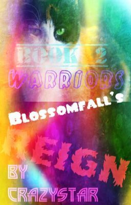 Warriors: Blossomfall's Reign(Sequel to WBI)