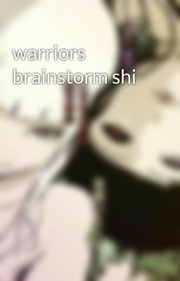 warriors brainstorm shi