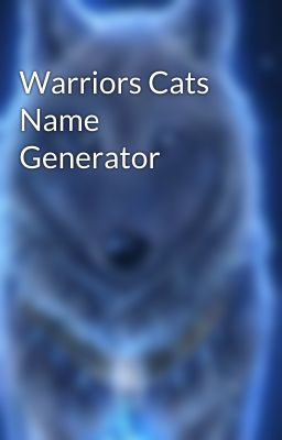 Warriors Cats Name Generator