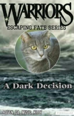 Warriors: Dark Decision (Escaping Fate Series: Book One) 