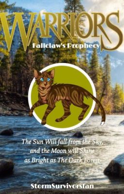 WARRIORS: FALLCLAW'S PROPHECY (WARRIORS FANFICTION)