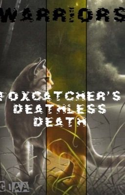 Warriors Foxcatcher's Deathless Death