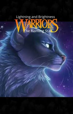 Warriors: Lightning and Brightness book 3: The Flaming Star