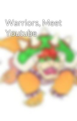 Warriors, Meet Youtube