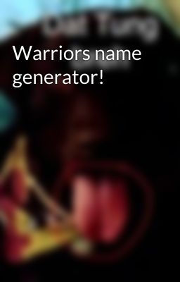 Warriors name generator!