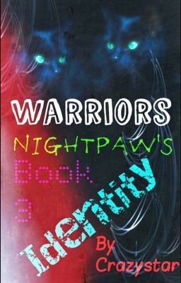 Warriors: Nightpaw's Identity(Book 3 of the WBI Trilogy)