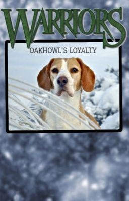 WARRIORS: Oakhowl's Loyalty