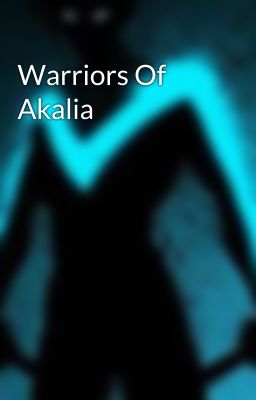 Warriors Of Akalia