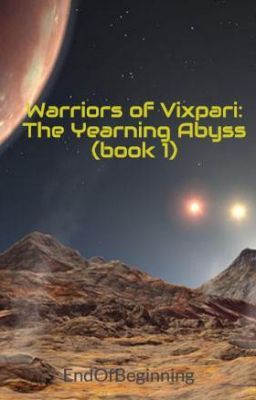 Warriors of Vixpari: The Yearning Abyss (book 1)