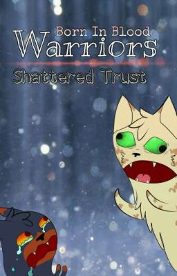 Warriors: Shattered Trust ~Book 4 Series 3~