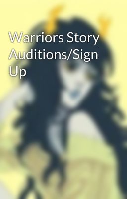 Warriors Story Auditions/Sign Up