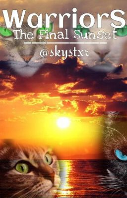 Warriors: The Final Sunset ~Series 1 Book 6~