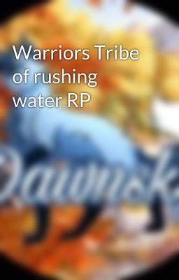 Warriors Tribe of rushing water RP