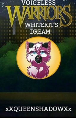 Warriors: Whitekit's Dream [Book One of the Voiceless Series]