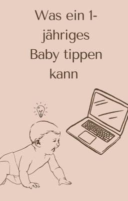 was ein 1-jähriges Baby tippen kann