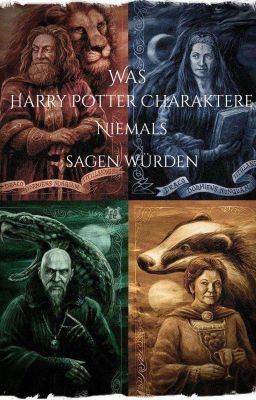 Was Harry Potter Charaktere niemals sagen würden 