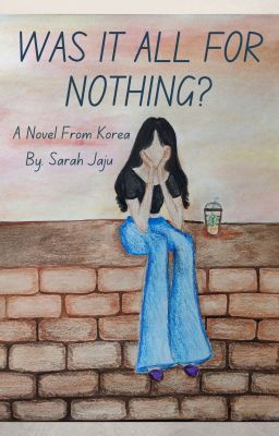 Was It All For Nothing? - By Sarah Jaju