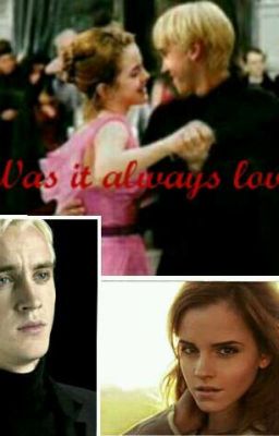 Was it always love? //~eine Dramione FanFiction