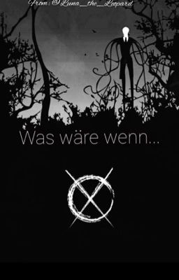 Was wäre wenn? (Creepypasta Fanfiction )