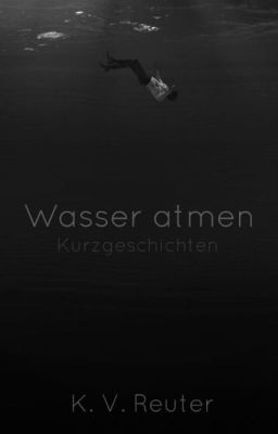 Wasser atmen - Kurzgeschichten