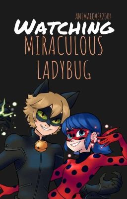 Watching Miraculous Ladybug *Cancelada*